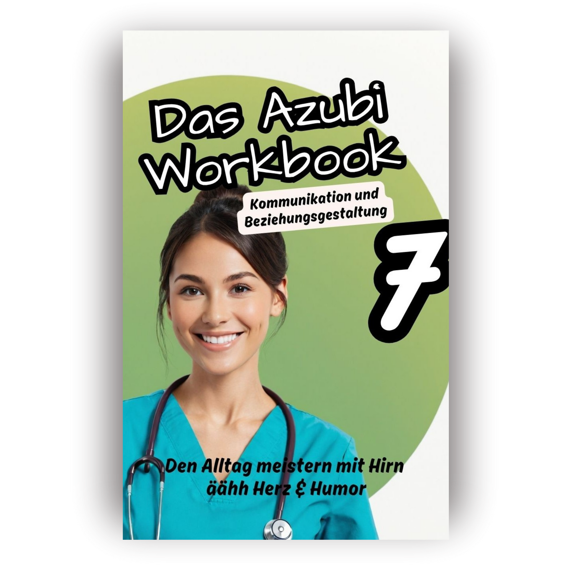 Das Azubi Workbook 7.  Thema Kommunikation & Beziehungsgestaltung