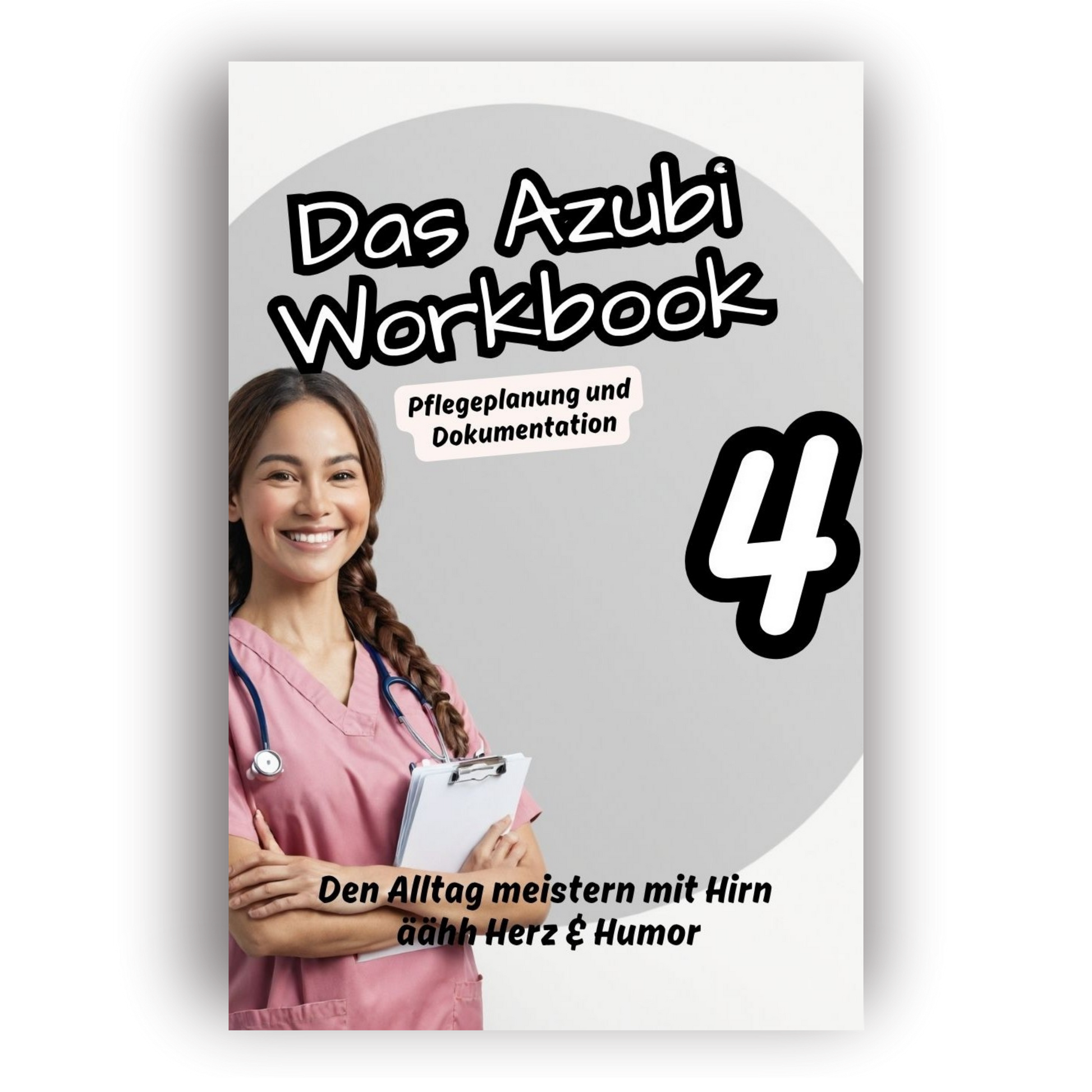 Das Azubi Workbook 4. Thema Pflegeplanung & Dokumentation